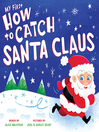 Cover image for My First How to Catch Santa Claus